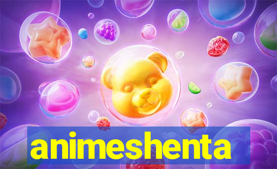 animeshenta