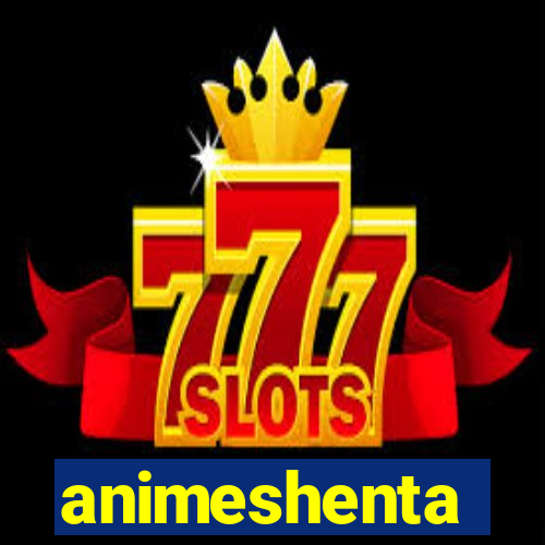 animeshenta