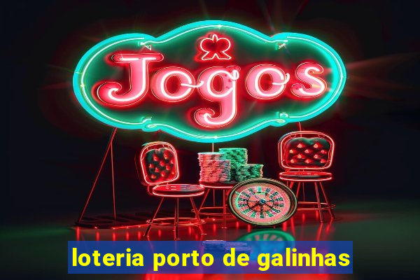 loteria porto de galinhas