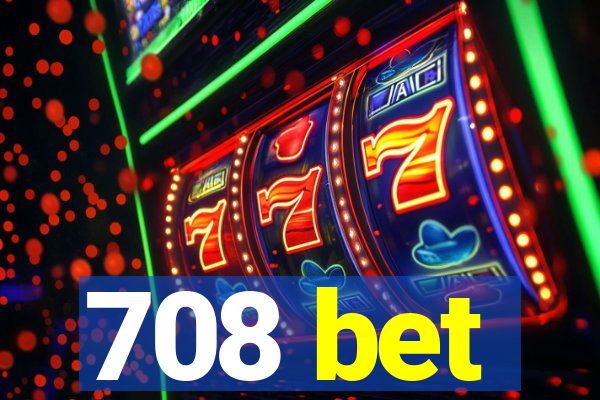 708 bet