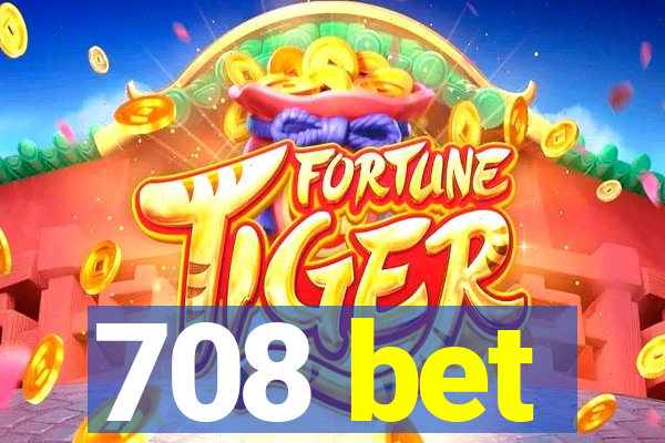 708 bet