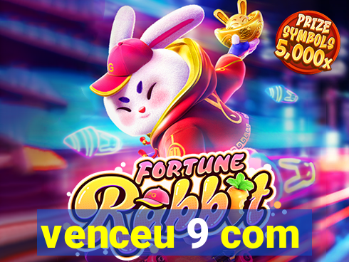 venceu 9 com