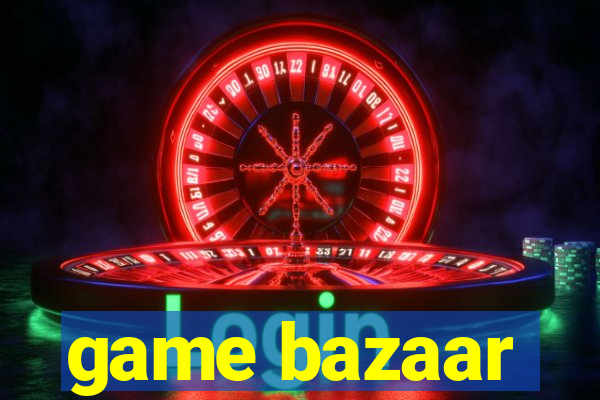 game bazaar