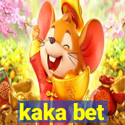 kaka bet