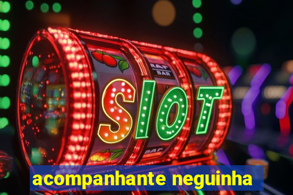 acompanhante neguinha
