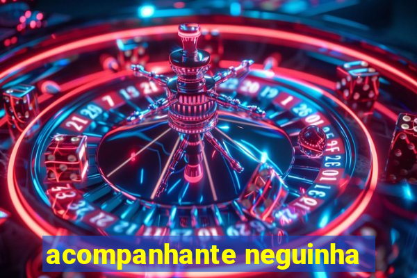 acompanhante neguinha