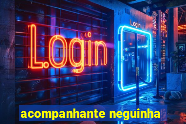 acompanhante neguinha