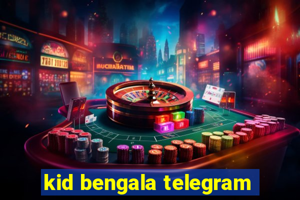 kid bengala telegram