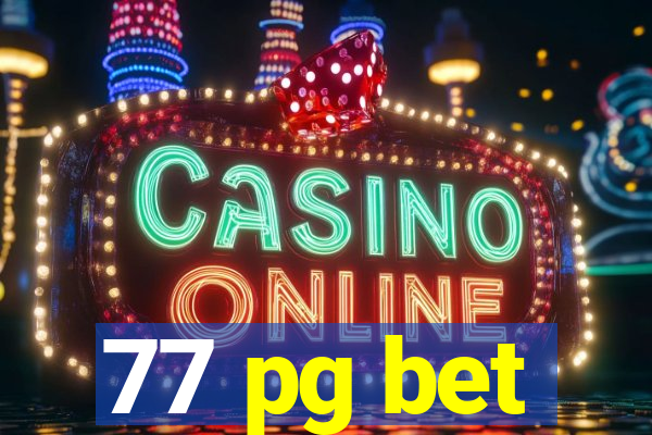 77 pg bet