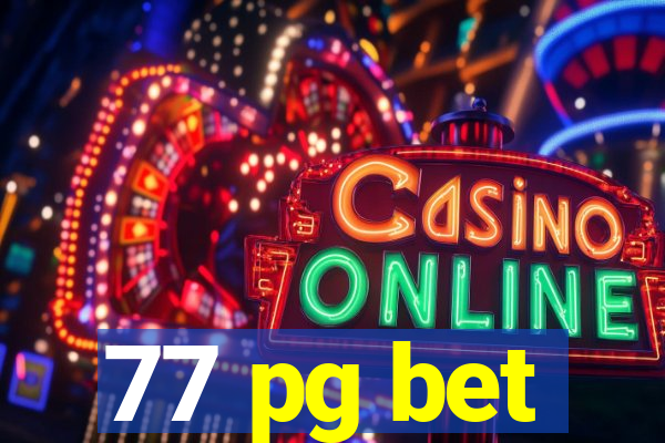 77 pg bet