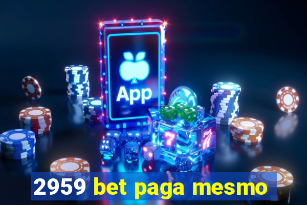 2959 bet paga mesmo