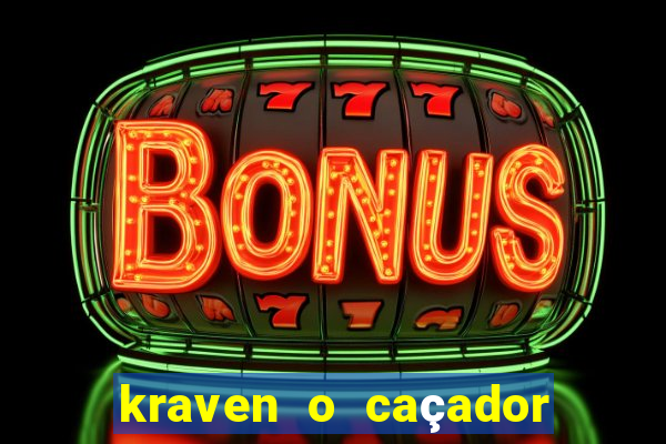 kraven o caçador filme completo dublado online