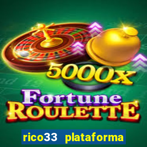rico33 plataforma de jogos