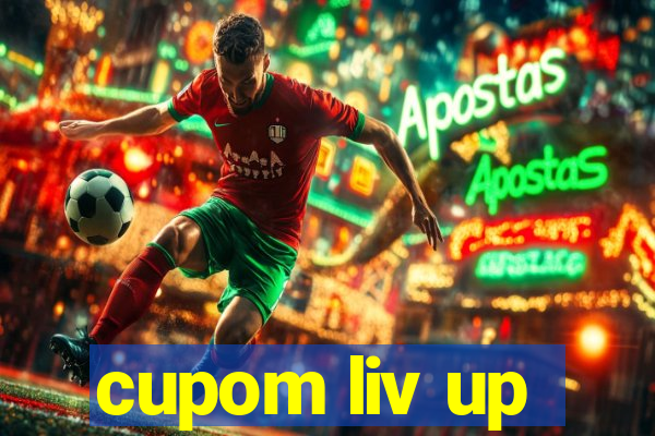 cupom liv up