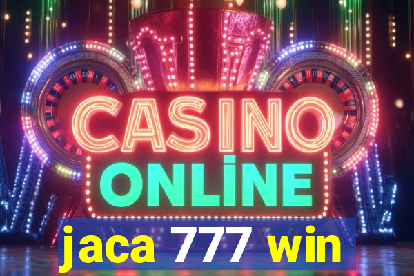 jaca 777 win