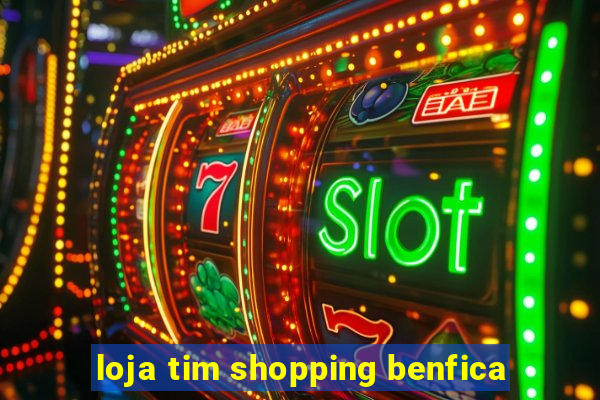 loja tim shopping benfica