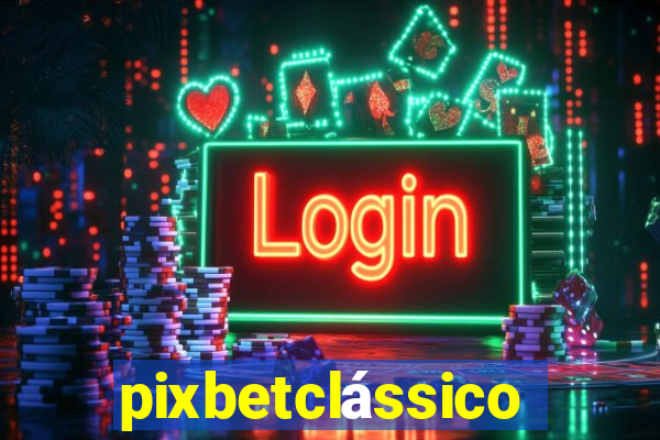 pixbetclássico