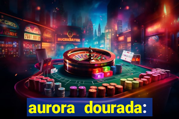 aurora dourada: retorno pdf