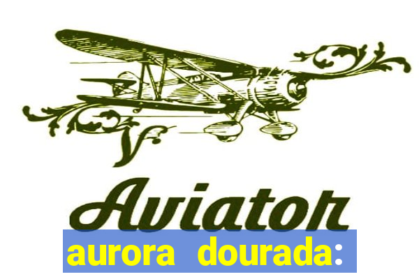 aurora dourada: retorno pdf