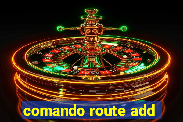 comando route add