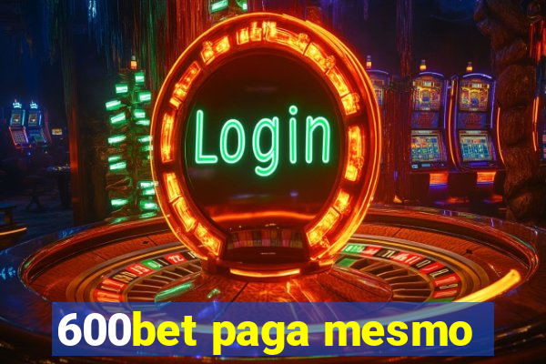 600bet paga mesmo