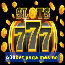 600bet paga mesmo
