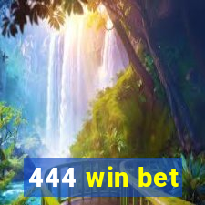 444 win bet