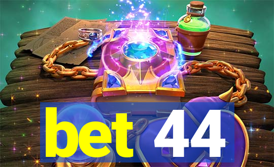 bet 44