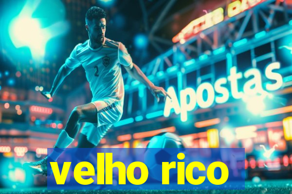 velho rico