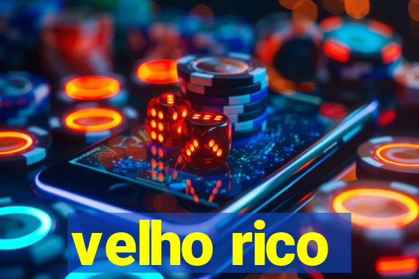 velho rico