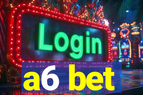 a6 bet
