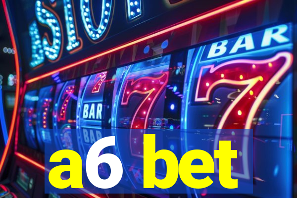 a6 bet