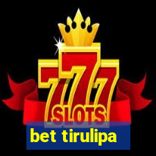 bet tirulipa