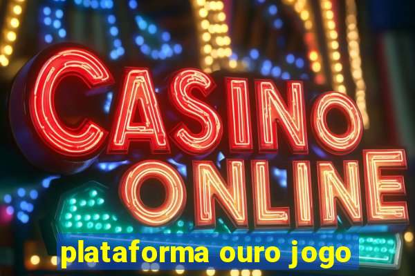 plataforma ouro jogo