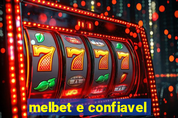 melbet e confiavel