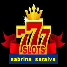 sabrina saraiva buceta flix