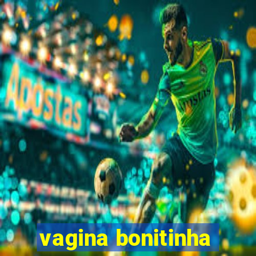 vagina bonitinha