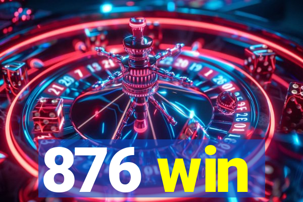 876 win