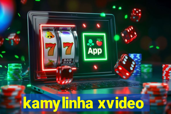 kamylinha xvideo