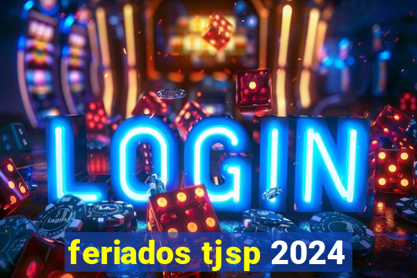 feriados tjsp 2024