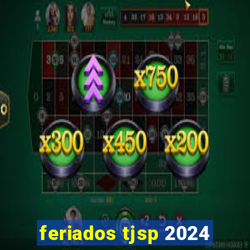feriados tjsp 2024