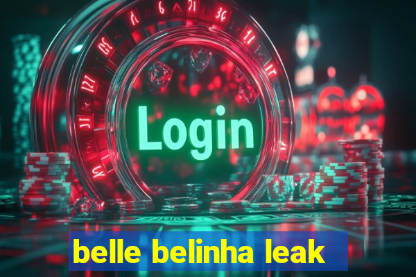 belle belinha leak