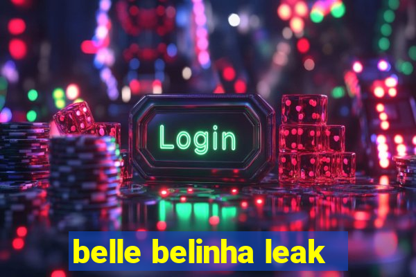 belle belinha leak