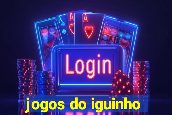 jogos do iguinho