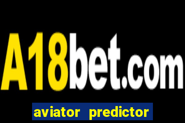 aviator predictor v4.0 apk download