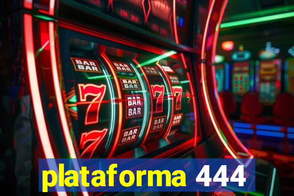 plataforma 444