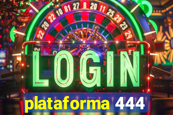 plataforma 444