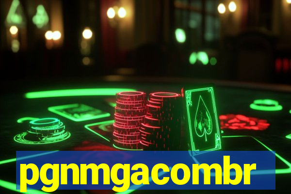 pgnmgacombr