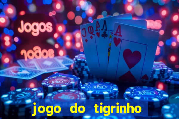jogo do tigrinho aposta 5 reais