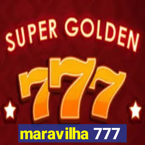 maravilha 777